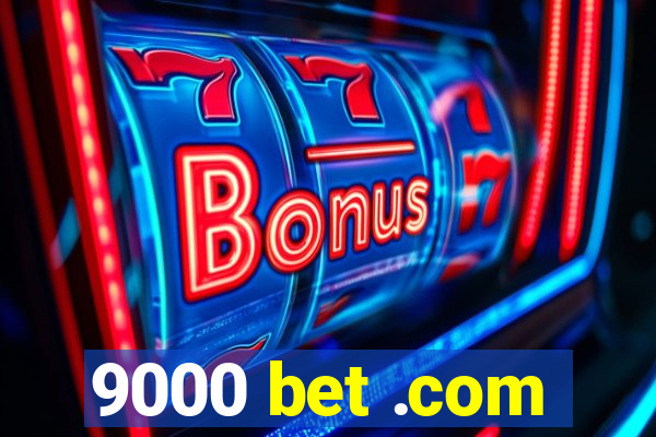 9000 bet .com